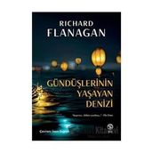 Gündüşlerinin Yaşayan Denizi - Richard Flanagan