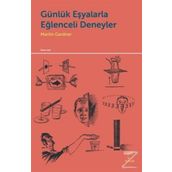 Günlük Eşyalarla Eğlenceli Deneyler - Martin Gardner
