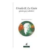 Günün Geç Vakitleri - Ursula K. Le Guin