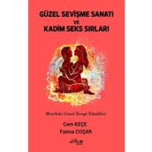 Güzel Sevişme Sanatı ve Kadim Seks Sırları - Cem Keçe - Fatma Coşar