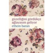 Güzelliğini Gördükçe Ağlayasım Geliyor - Ethem Baran