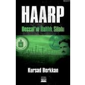 HAARP DECCALIN İLAHLIK SILAHI - KURSAD BERKKAN