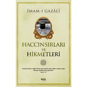 HACCIN SIRLARI VE HIKMETLERI - İMAM GAZZÂLÎ