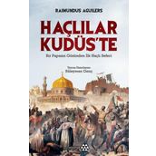 Haçlılar Kudüs'te - Raimundus Aguilers
