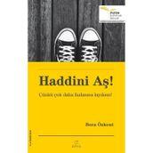 Haddini Aş! - Çünkü Çok Daha Fazlasına Layıksın - Bora Özkant
