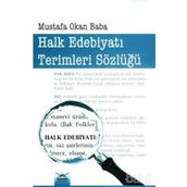 HALK EDEBİYATI TERIMLERI SÖZLÜĞÜ - MUSTAFA OKAN BABA