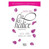 Hanımlar Sultanı Hz. Hatice - Abdullah Kara Hilal Çelikkol Kara