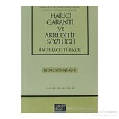 HARICI GARANTI VE AKREDITIF SÖZLÜĞÜ (İNGİLİZCE-TÜRKÇE) - BEDREDDIN ŞİMŞEK