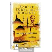 HARPTE TÜRKLERLE BIRLIKTE - WILLLIAM M. PICKTHALL