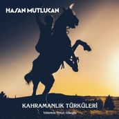 Hasan Mutlucan / Kahramanlık Türküleri (Plak)