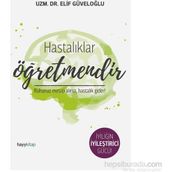 Hastalıklar Öğretmendir - Uzman Elif Güveloğlu