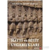 Hatti ve Hitit Uygarlıkları - Ekrem Akurgal
