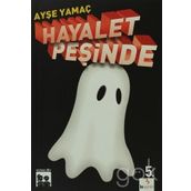 HAYALET PEŞİNDE - AYŞE YAMAÇ