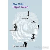 Hayat Yolları - Alice Miller Müge Gürsoy Sökmen