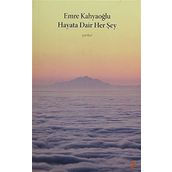 HAYATA DAIR HER ŞEY - EMRE KAHYAOĞLU