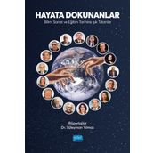 Hayata Dokunanlar Bilim Sanat ve Eğitim Tarihine Işık Tutanlar - Süleyman Yılmaz - Nobel Akademik Yayıncılık