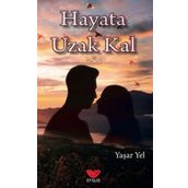 Hayata Uzak Kal - Yaşar Yel