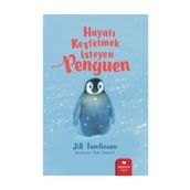 HAYATI KEŞFETMEK İSTEYEN PENGUEN - JILL TOMLINSON