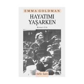 HAYATIMI YAŞARKEN 1. CILT - EMMA GOLDMAN