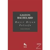 Hayır Diyen Felsefe - Gaston Bachelard