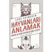 Hayvanları Anlamak - Lars Svendsen