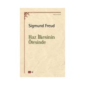 HAZ İLKESİNİN ÖTESİNDE - SIGMUND FREUD