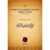 HAZRET-I PEYGAMBER'IN SEVGILISI HAZRET-I HATICE SELÂMULLÂHI ALEYHÂ - FATMA ŞADIYE HANIM