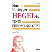 Hegel'in Tinin Fenomenolojisi - Martin Heidegger