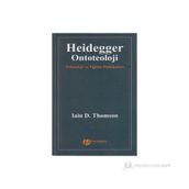 HEIDEGGER / ONTOTEOLOJI TEKNOLOJI VE EĞİTİM POLİTİKALARI - IAIN D. THOMSON