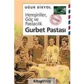 HEMŞİNLİLER, GÖÇ VE PASTACILIK GURBET PASTASI - UĞUR BIRYOL