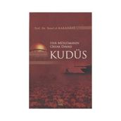HER MÜSLÜMANIN ORTAK DAVASI KUDÜS - YUSUF EL-KARADAVÎ