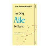 Her Şey Aile ile Başlar - M. Serhat Semercioğlu
