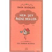 HER ŞEY ANINI BEKLER - ÖMER SEVİNÇGÜL