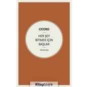 Her Şey Bitmek İçin Başlar - Marcus Tullius Cicero