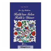 Her Şey Hakk'tan Hakk'tan Gelen Hakk'a Döner - Ayşe Bayram