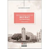Her Şeyin Başladığı Yer Beyrut - Mensur Şiirden Şi'r Dergisine - Ülke Edebiyatları Serisi