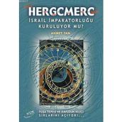 HERGCMERC İSRAİL İMPARATORLUĞU KURULUYOR MU? - AHMET TAN
