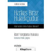 Herkes Biraz Hukukçudur Peki Neden Daha Fazlası Olmasın - Öyküleyici Anlatımla Tıp Hukuku - Aslıhan Kostak