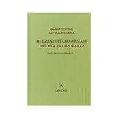 Hermeneutik Komünizm Heidegger’den Marx’a - Santiago Zabala Gianni Vattimo