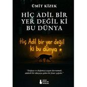Hiç Adil Bir Yer Değil Ki Bu Dünya - Ümit Kizek