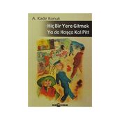 HIÇ BIR YERE GITMEK YA DA HOŞÇAKAL PITT - GENEL