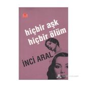 HIÇBIR AŞK HIÇBIR ÖLÜM - INCI ARAL