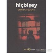 HIÇBIŞEY - GÖKHAN ÖZCAN