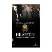 HILAFETIN İLGASININ ARKA PLANI - MUSTAFA SABRI