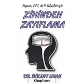 Hipnoz, EFT, NLP Teknikleriyle Zihinden Zayıflama - Bülent Uran