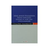 HISSE SENEDI PİYASASINDA PIYASA YAPICILIĞI SISTEMI VE YURTDIŞI UYGULAMALARI - SÜREYYA BAKKAL;OSMAN BAHADIR