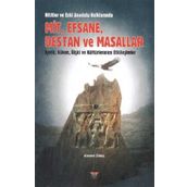 Hititler ve Eski Anadolu Halklarında Mit, Efsane, Destan ve Masallar Ahmet Ünal