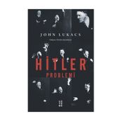 Hitler Problemi - John Lukacs