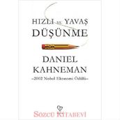 Hızlı ve Yavaş Düşünme - Daniel Kahneman