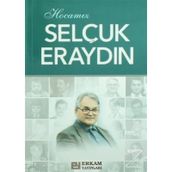 Hocamız Selçuk Eraydın - Hasan Kamil Yılmaz